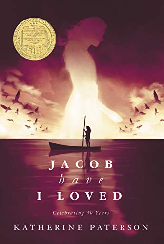 Jacob Have I Loved: A Newbery Medal Winner―A Compelling Young Adult Classic about Individuality, Dreams, and Overcoming Family Expectations―An Engaging Summer Read for Young Adults