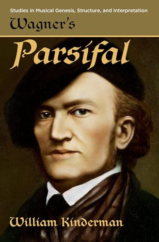 Wagner's Parsifal (Studies in Musical Genesis, Structure, and Interpretation)