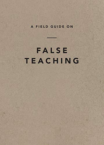 Field Guide on False Teaching, A