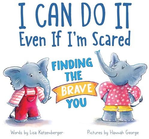 I Can Do It Even If I'm Scared: Finding the Brave You