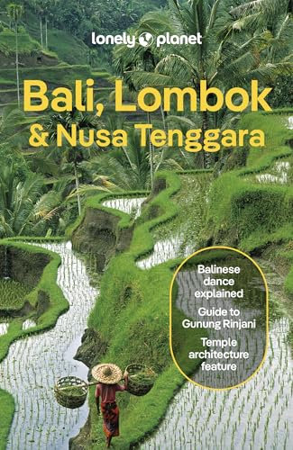 Lonely Planet Bali, Lombok & Nusa Tenggara: Detailed Itineraries | Travel Like a Local | Insider Tips | Covers Canggu, Ubud, Lombok, Gili Islands, and more (Lonely Planet Travel Guide)