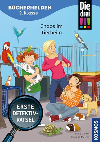 Die drei !!!, Bücherhelden 2. Klasse, Chaos im Tierheim: Erste Detektivrätsel, Erstleser Kinder ab 7 Jahre