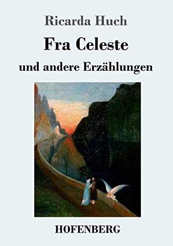 Fra Celeste: und andere Erzählungen