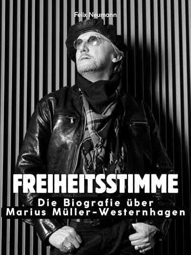 Die Biografie über Marius Müller-Westernhagen: Freiheitsstimme. Hochwertige Hardcoverausgabe