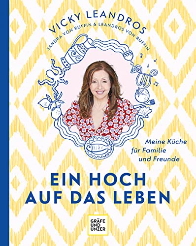Ein Hoch auf das Leben: Meine Küche für Familie und Freunde (Promikochbücher)