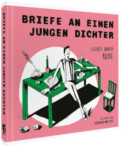 Rainer Maria Rilke. Briefe an einen jungen Dichter: Illustriert von Johanna Meyers