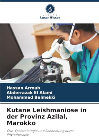 Kutane Leishmaniose in der Provinz Azilal, Marokko: Öko-Epidemiologie und Behandlung durch Phytotherapie