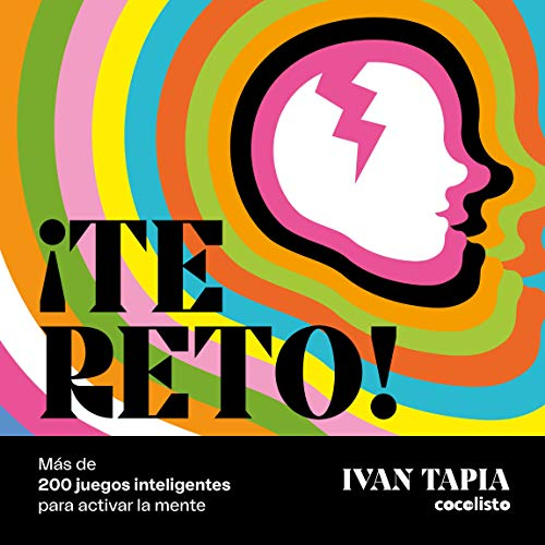 ¡Te reto! Más de 200 juegos inteligentes para activar la mente (Libro interactivo)