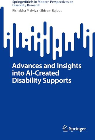 Advances and Insights into AI-Created Disability Supports (SpringerBriefs in Modern Perspectives on Disability Research)