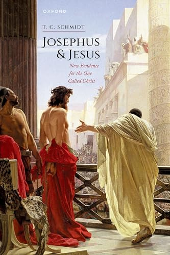 Josephus and Jesus: New Evidence for the One Called Christ