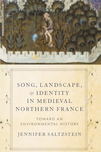 Song, Landscape, and Identity in Medieval Northern France