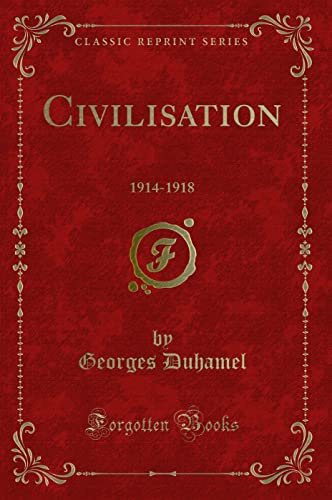 Civilisation: 1914-1918 (Classic Reprint)