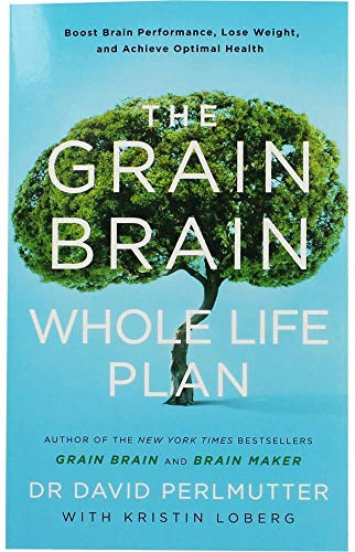 Dr David Perlmutter The Grain Brain Whole Life Plan