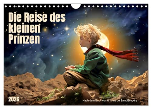 Die Reise des kleinen Prinzen (Wandkalender 2026 DIN A4 quer), CALVENDO Monatskalender: Eine Hommage an das Buch der Weisheit, Liebe und Freundschaft (CALVENDO Menschen)