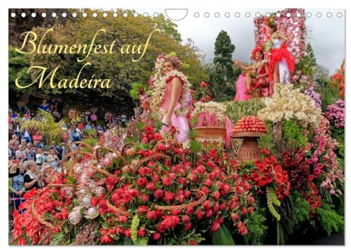 Blumenfest auf Madeira (Wandkalender 2026 DIN A4 quer), CALVENDO Monatskalender: Farbenprächtiges Blumenfest mit einem Feuerwerk an Farben und Blüten (CALVENDO Kunst)