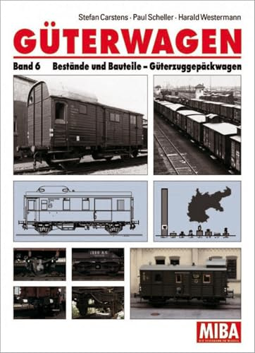 Güterwagen Band 6: Bestände und Bauteile - Güterzug-Gepäckwagen