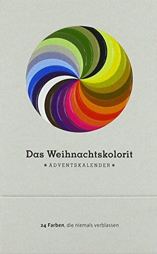 Das Weihnachtskolorit: Ein Adventskalender mit 24 Farben, die niemals verblassen