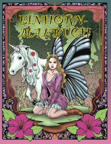 Einhorn-Malbuch: Wunderschöne und anspruchsvolle Einhörner-Illustrationen zum Ausmalen für Kinder ab 8 Jahren (Malbücher für Mädchen, Band 3)