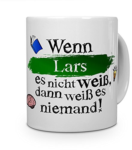 printplanet Tasse mit Namen Lars - Layout: Wenn Lars es Nicht weiß, dann weiß es niemand - Namenstasse, Kaffeebecher, Mug, Becher, Kaffee-Tasse - Farbe Weiß