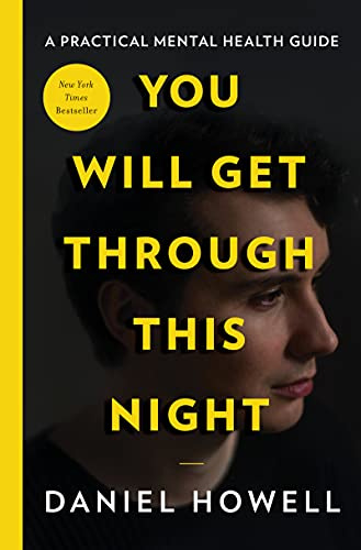 You Will Get Through This Night: The New York Times Bestselling Guide to Mental Health, Hope, and Learning to Thrive