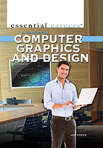 A Career in Computer Graphics and Design (Essential Careers, 4)