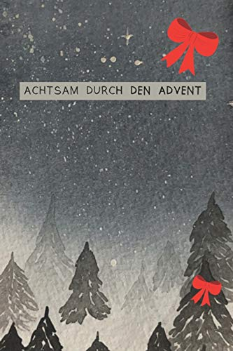 Achtsam durch den Advent: Adventskalender mit 24 handgezeichneten Mandalas zum Ausmalen und Platz für deine Dankbarkeitsnotizen