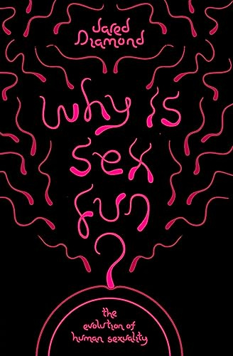 Why Is Sex Fun?: The Evolution of Human Sexuality (SCIENCE MASTERS)