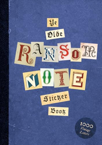 Ye Olde Ransom Note Sticker Book: Over 2000 peel-off letters for your anonymous messages!