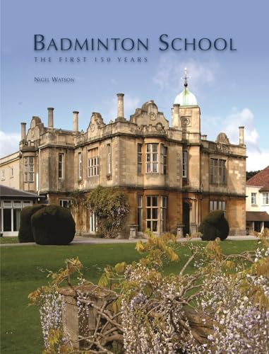 Badminton School: The First 150 Years