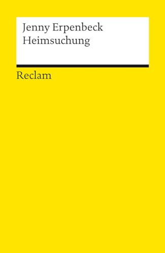 Heimsuchung. Roman: Erpenbeck, Jenny – Deutsch-Lektüre, Deutsche Klassiker der Literatur – 14388 (Reclams Universal-Bibliothek)