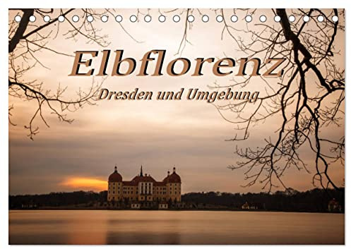 Elbflorenz - Dresden und Umgebung (Tischkalender 2026 DIN A5 quer), CALVENDO Monatskalender: Fotos von Städten in Sachsen mit einzigartiger Stimmung (CALVENDO Orte)