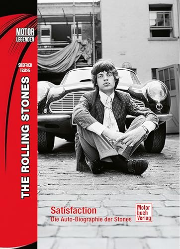 Motorlegenden - The Rolling Stones: Satisfaction - Die Auto-Biografie der Stones