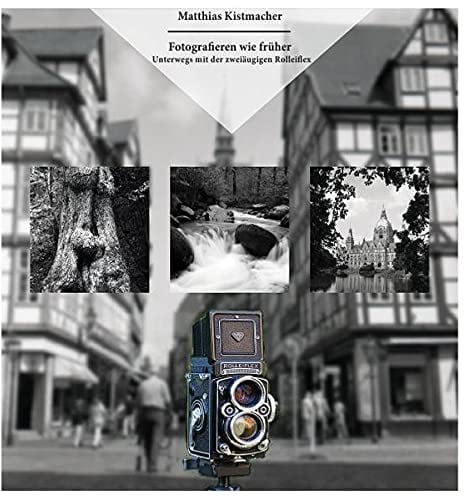 Fotografieren wie früher: - Unterwegs mit der zweiäugigen Rolleiflex