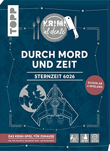 Krimi al dente: Sternzeit 6026 – Durch Mord und Zeit: Krimi-Dinner für Zuhause – 4-6 Personen (Krimi al dente: Krimi-Dinner für Zuhause)