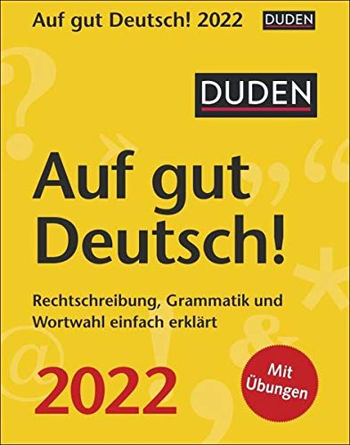 Duden Auf gut Deutsch! Kalender 2022: Rechtschreibung, Grammatik und Wortwahl einfach erklärt