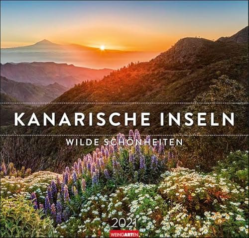 Kanarische Inseln Kalender 2021: Wilde Schönheiten