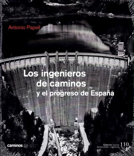 Los ingenieros de caminos y el progreso de España