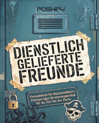 Dienstlich gelieferte Freunde: Freundebuch für Marinesoldaten: Einzigartiges Erinnerungsstück für die Zeit bei der Flotte – Geschenk für Kameraden zum Abschied