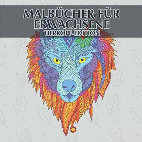 Malbücher für Erwachsene - Tierkopf-Edition: 35 einzigartige Tierköpfe zum ausmalen und entspannen + BONUS