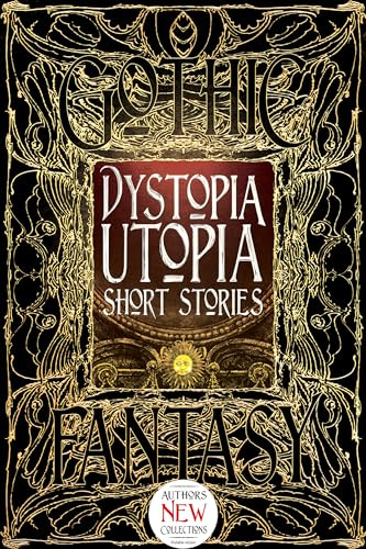 Dystopia Utopia Short Stories (Gothic Fantasy)