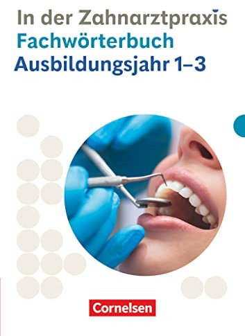 Zahnmedizinische Fachangestellte - Ausgabe 2023 - 1.-3. Ausbildungsjahr: Fachwörterbuch