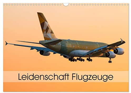 Leidenschaft Flugzeuge (Wandkalender 2025 DIN A3 quer), CALVENDO Monatskalender: Atemberaubende Aufnahmen aus der Welt des Fliegens. (CALVENDO Mobilitaet)