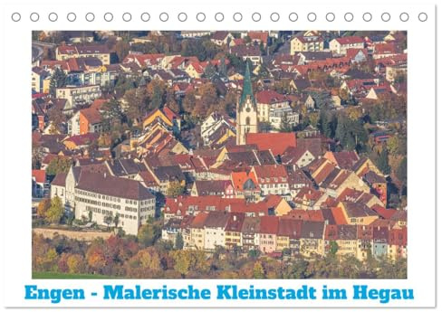 Engen - Malerische Kleinstadt im Hegau (Tischkalender 2026 DIN A5 quer), CALVENDO Monatskalender: Engen - ohne Zweifel, eine der schönsten Städte des Hegaus (CALVENDO Orte)