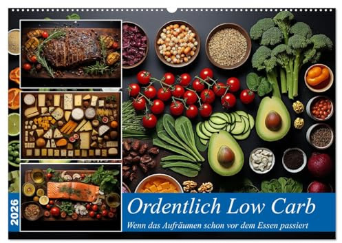 Ordentlich Low Carb (Wandkalender 2026 DIN A2 quer), CALVENDO Monatskalender: Wenn das Auge die schöne Ordnung genießt (CALVENDO Lifestyle)