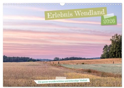 Erlebnis Wendland (Wandkalender 2026 DIN A3 quer), CALVENDO Monatskalender: Erleben Sie die Vielfalt des Wendlands vom Rundlingsdorf bis zur Heidelandschaft (CALVENDO Orte)