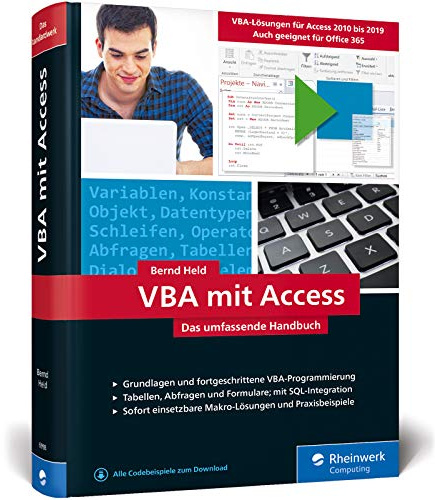 VBA mit Access: Das umfassende Handbuch mit VBA-Lösungen für Access 2010 bis Access 2019. Inkl. Makro-Lösungen und Praxisbeispielen