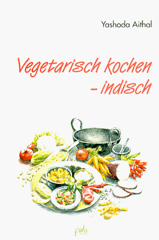 Vegetarisch kochen - indisch