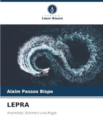LEPRA: Krankheit, Schmerz und Angst