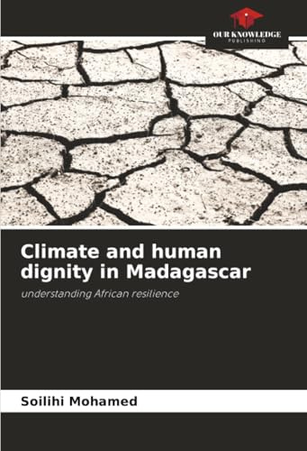 Climate and human dignity in Madagascar: understanding African resilience