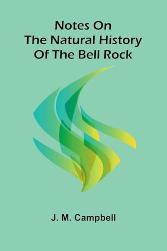 Notes On The Natural History Of The Bell Rock